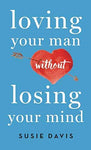 Loving your man without losing your mind