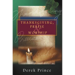 Thanksgiving, Praise and Worship