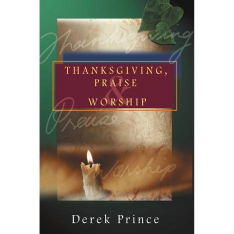 Thanksgiving, Praise and Worship