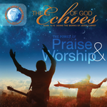 Echoes - The Power of Praise & Worship